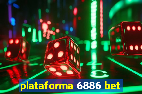 plataforma 6886 bet